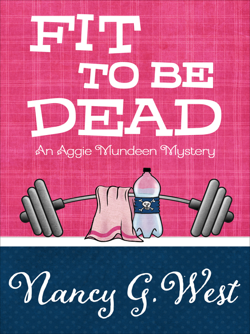 Title details for Fit to Be Dead by Nancy G. West - Available